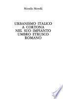 Urbanismo italico a Cortona nel suo impianto umbro, etrusco, romano