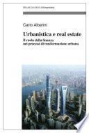 Urbanistica e real estate. Il ruolo della finanza nei processi di trasformazione urbana
