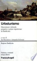 Urbsturismo. Dimensioni culturali, progetto e prime esperienze in Basilicata