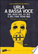 Urla a bassa voce. Dal buio del 41 bis e del fine pena mai
