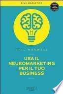 Usa il neuromarketing per il tuo business