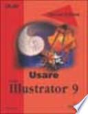 Usare Adobe Illustrator 9. Special Edition. Con CD-ROM