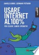 Usare Internet al 100 per cento. Per essere subito operativi