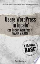 Usare WordPress 'in locale' (Ed. Base)