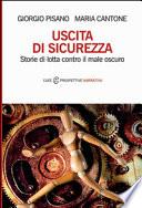 Uscita di sicurezza. Storie di lotta contro il male oscuro