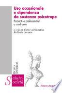 Uso occasionale e dipendenza da sostanze psicotrope. Pazienti e professionisti a confronto