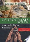 Usurocrazia svelata. Signoraggio Bancario. Attacco alla civilità cristiana