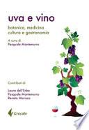 Uva e vino. Botanica, medicina, cultura e gastronomia