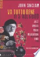 Va tutto bene-It's all good. Jazz, erba, rock, rivoluzione, esilio. Testo inglese a fronte