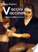 Vaccini e vaccinati. Breve storia della vaccinazione