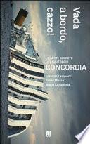 Vada a bordo, cazzo! Le carte segrete del naufragio Concordia