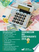 Vademecum del contribuente 2018. Guida pratica per orientarsi nel mondo dei tributi