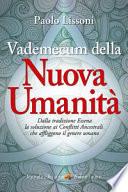 Vademecum della nuova umanità. Dalla tradizione essena la soluzione ai conflitti ancestrali che affliggono il genere umano