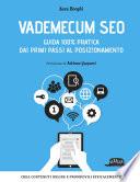 Vademecum SEO: Guida 100% pratica dai primi passi al posizionamento - Crea contenuti online e promuovili efficacemente