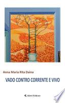 Vado Contro Corrente e Vivo