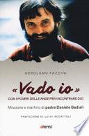 Vado io. Con i poveri delle Ande. Daniele Badiali