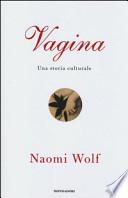 Vagina. Una storia culturale