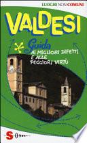 Valdesi. Guida ai migliori difetti e alle peggiori virtù