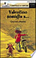 Valentino somiglia a...