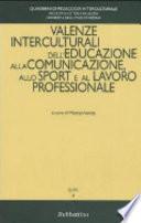 Valenze interculturali dell'educazione alla comunicazione, allo sport e al lavoro professionale
