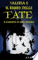 Valeria e il regno delle fate. Il racconto di Fata Dodona