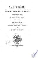 Valerio Massimo de' fatti e detti degni di memoria della città di Roma e delle stranie genti