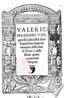 Valerio Massimo volgare & li fatti & li detti li quali sono degni de memoria della citta di Roma e delle strane genti