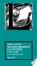 Valéry Larbaud. Un vizio impunito, la lettura e altri scritti