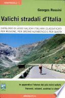 Valichi stradali d'Italia. Catalogo di 4000 valichi italiani classificati per regione, per ordine alfabetico e per quota