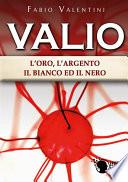Valio: l'oro,l'argento,il bianco ed il nero. Volume 3