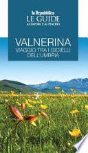 Valnerina. Viaggio tra i gioielli dell'Umbria. Le guide ai sapori e ai piaceri