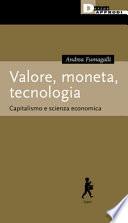 Valore, moneta, tecnologia. Capitalismo e scienza economica