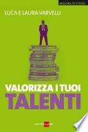 Valorizza i tuoi talenti