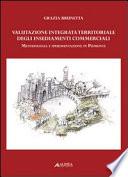 Valutazione integrata territoriale degli insediamenti commerciali. Metodologia e sperimentazione in Piemonte