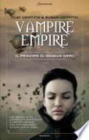 Vampire Empire. Il principe di sangue nero