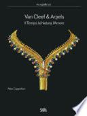 Van Cleef & Arpels. Il tempo, la natura, l'amore. Ediz. illustrata