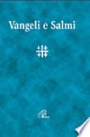 Vangeli e Salmi. Con testo e note di commento a fronte
