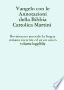 Vangelo con le Annotazioni della Bibbia cattolica Martini Revisionato secondo la lingua italiana corrente ed in un unico volume leggibile