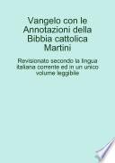 Vangelo con le Annotazioni della Bibbia cattolica Martini Revisionato secondo la lingua italiana corrente ed in un unico volume leggibile
