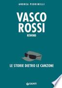 Vasco Rossi. La storia dietro le canzoni