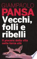 Vecchi, folli e ribelli