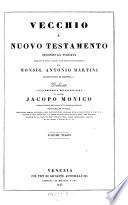 Vecchio e nuovo testamento secondo la volgata tradotto ... di Antonio Martini