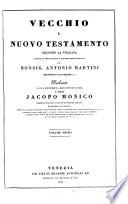 Vecchio e nuovo testamento secondo la volgata tradotto ... di Antonio Martini