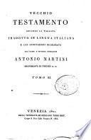 Vecchio Testamento secondo la volgata tradotto in lingua italiana e con annotazioni dichiarato dall'illust. e rever. monsig. Antonio Martini arcivescovo di Firenze ec. ec. Tomo 1.[-20.]