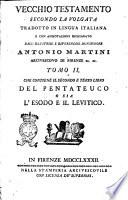 Vecchio Testamento secondo la volgata tradotto in lingua italiana e con annotazioni dichiarato dall'illustriss. e reverendiss. monsignore Antonio Martini ... Tomo 1. [-17.]
