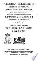 Vecchio Testamento secondo la volgata tradotto in lingua italiana e con annotazioni dichiarato dall'illustriss. e reverendiss. monsignore Antonio Martini ... Tomo 1. [-17.]