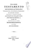 Vecchio Testamento secondo la Volgata tradotto in lingua italiana e con annotazioni dichiarato dall'illustriss. e reverendiss. monsignore Antonio Martini ... Tomo 1. (-22.) ..