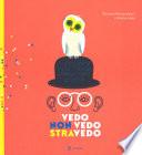 Vedo, non vedo, stravedo