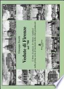 Vedute di Firenze nel '700. L'Arno, le piazze, le chiese, i palazzi nella prima serie di incisioni della città granducale