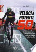 Veloci e potenti dopo i 50 anni. Come rimanere atleticamente efficienti per tutta la vita
